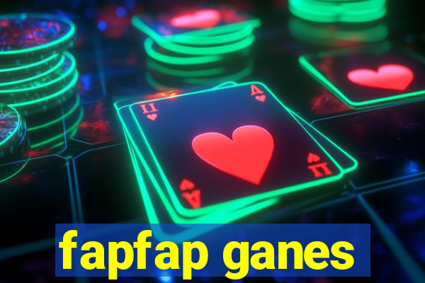 fapfap ganes